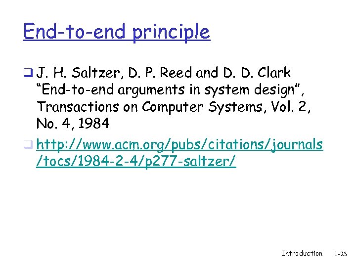 End-to-end principle q J. H. Saltzer, D. P. Reed and D. D. Clark “End-to-end