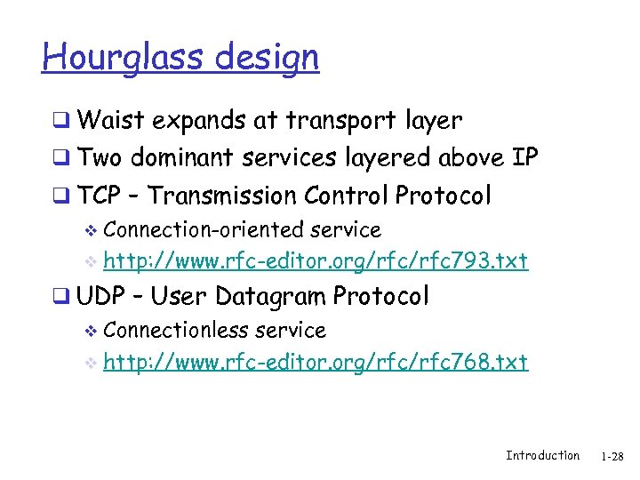 Hourglass design q Waist expands at transport layer q Two dominant services layered above