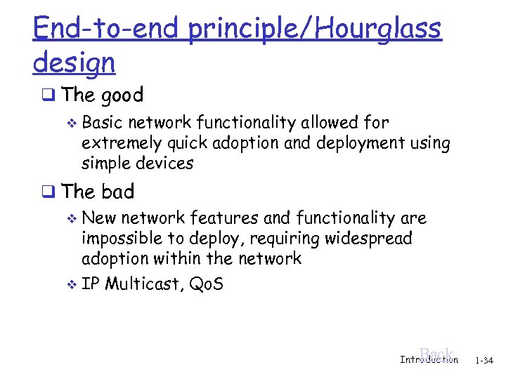 End-to-end principle/Hourglass design q The good v Basic network functionality allowed for extremely quick
