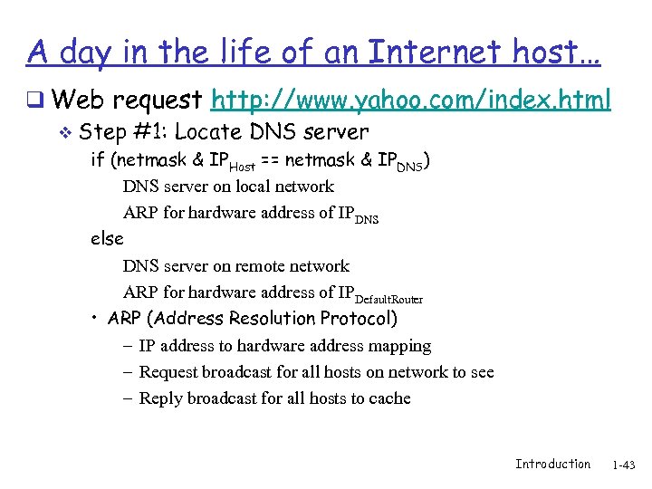A day in the life of an Internet host… q Web request http: //www.