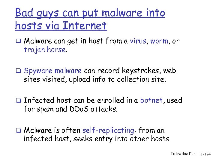 Bad guys can put malware into hosts via Internet q Malware can get in