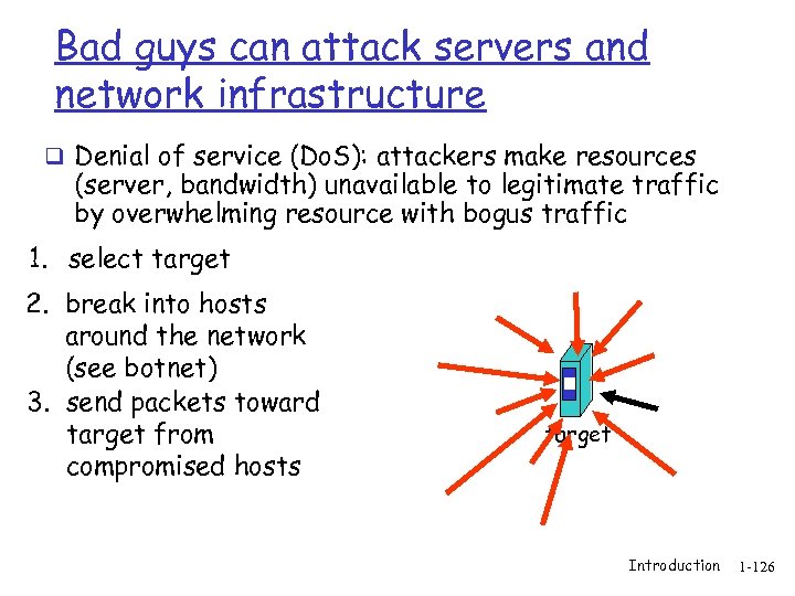 Bad guys can attack servers and network infrastructure q Denial of service (Do. S):