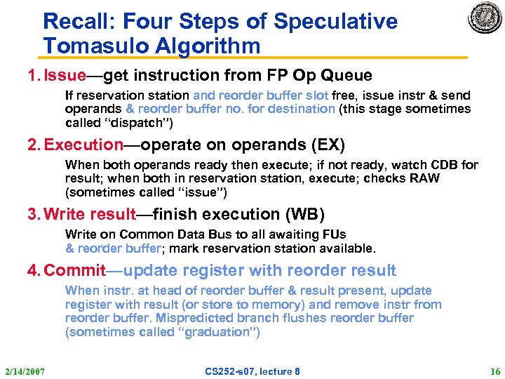 Recall: Four Steps of Speculative Tomasulo Algorithm 1. Issue—get instruction from FP Op Queue