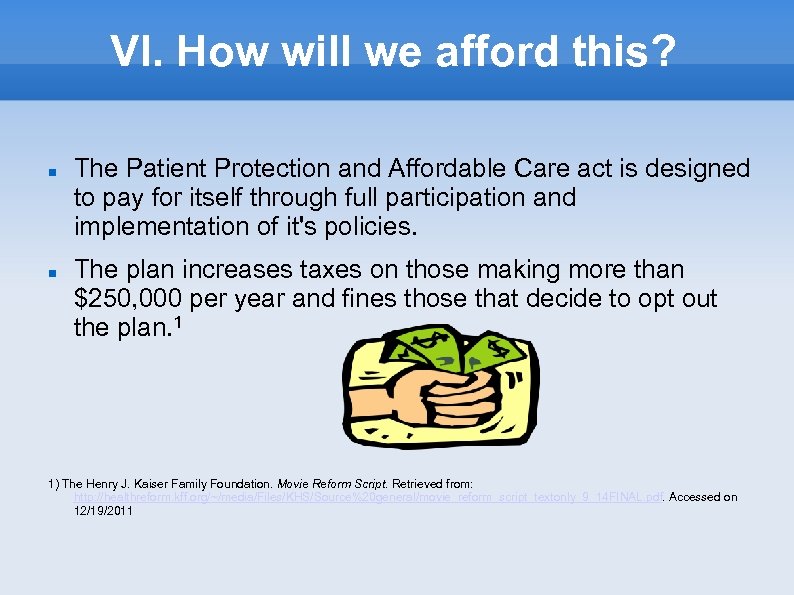 VI. How will we afford this? The Patient Protection and Affordable Care act is