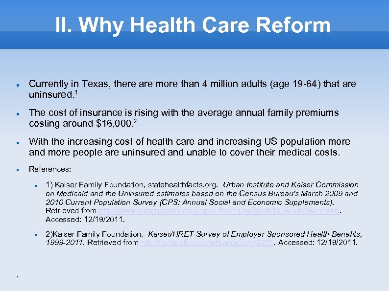 II. Why Health Care Reform Currently in Texas, there are more than 4 million