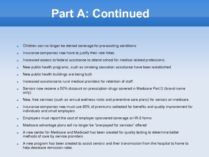 Part A: Continued Children can no longer be denied coverage for pre-existing conditions Insurance