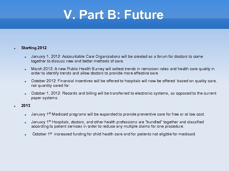 V. Part B: Future Starting 2012 January 1, 2012: Accountable Care Organizations will be