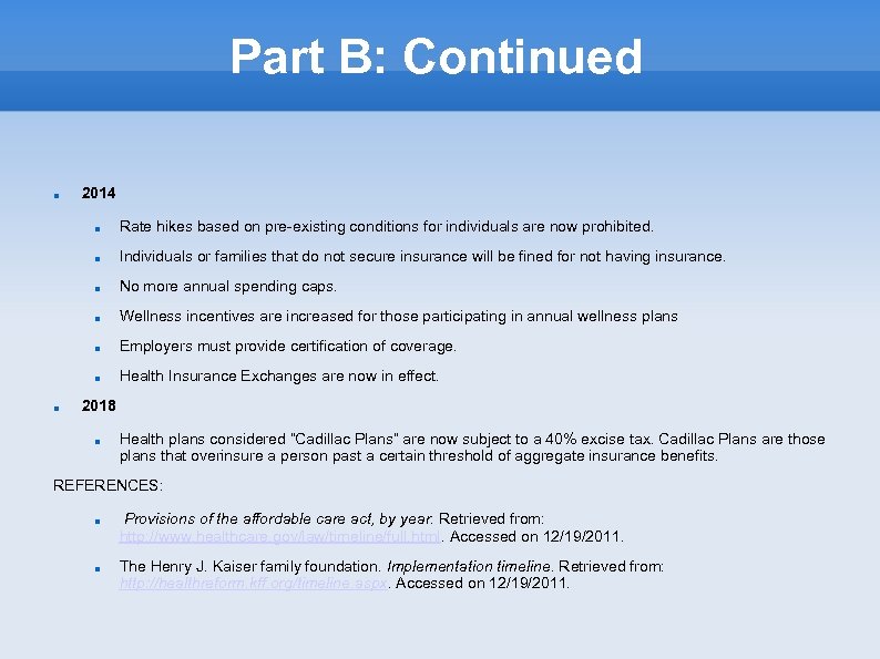 Part B: Continued 2014 Individuals or families that do not secure insurance will be