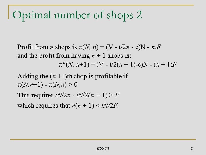 Optimal number of shops 2 Profit from n shops is p(N, n) = (V