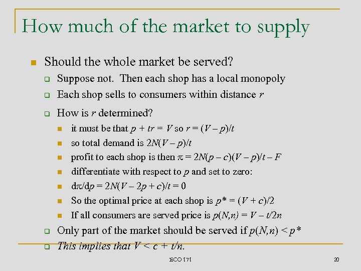 How much of the market to supply n Should the whole market be served?