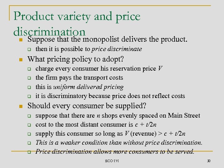 Product variety and price discrimination n Suppose that the monopolist delivers the product. q