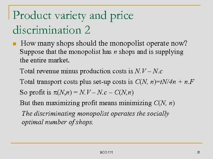 Product variety and price discrimination 2 n How many shops should the monopolist operate