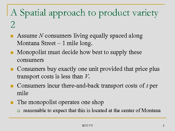 A Spatial approach to product variety 2 n n n Assume N consumers living