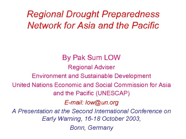 Regional Drought Preparedness Network for Asia and the Pacific By Pak Sum LOW Regional