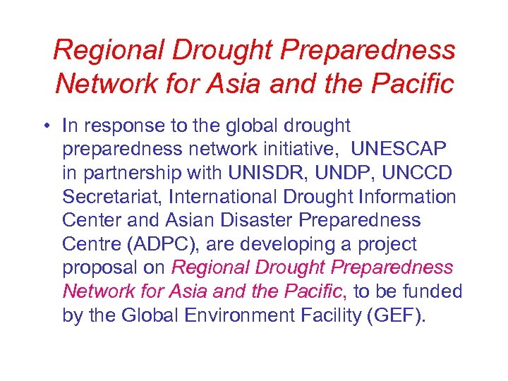 Regional Drought Preparedness Network for Asia and the Pacific • In response to the