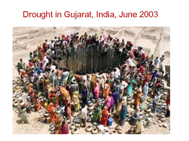 Drought in Gujarat, India, June 2003 • • 