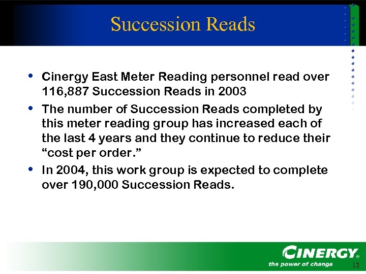 Succession Reads • Cinergy East Meter Reading personnel read over • • 116, 887