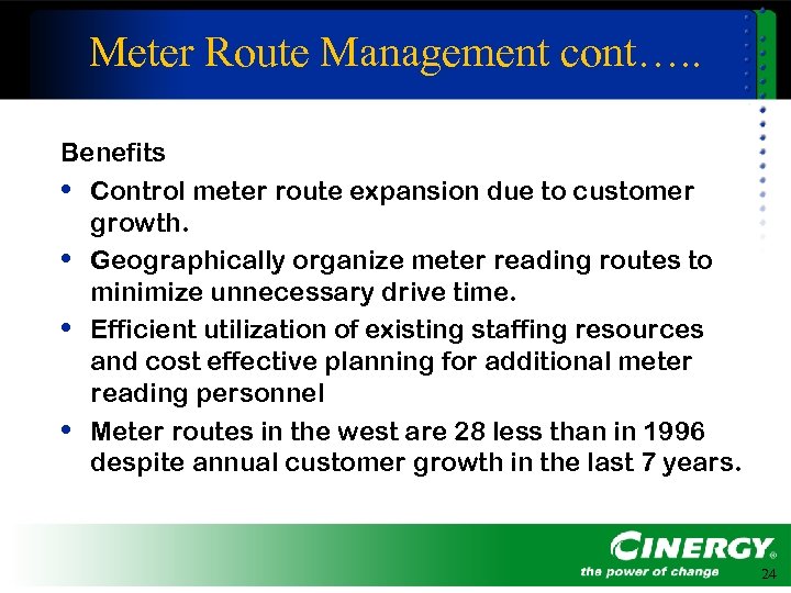 Meter Route Management cont…. . Benefits • Control meter route expansion due to customer