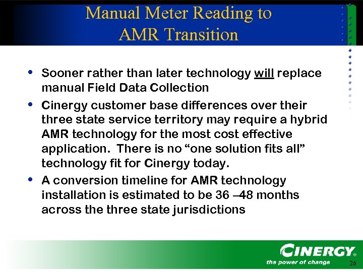 Manual Meter Reading to AMR Transition • Sooner rather than later technology will replace