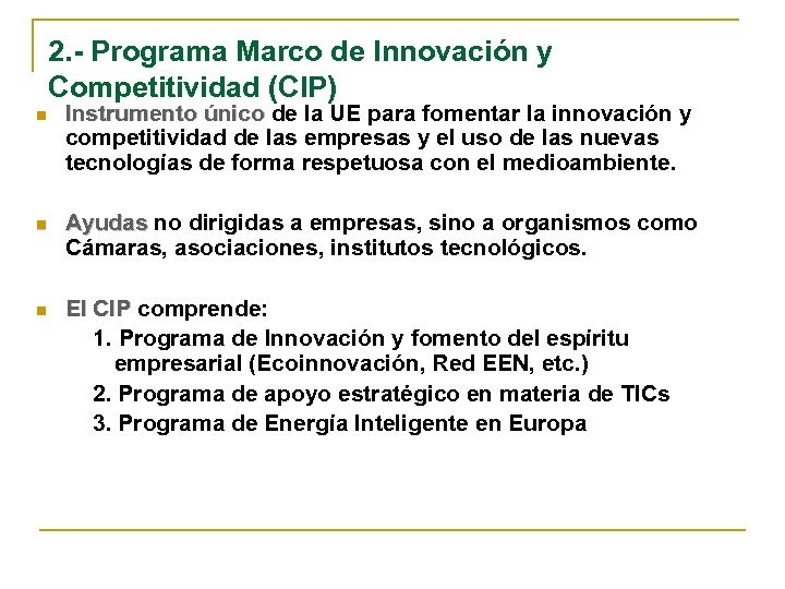 2. - Programa Marco de Innovación y Competitividad (CIP) n Instrumento único de la