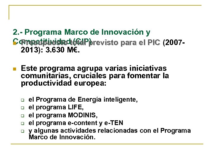 2. - Programa Marco de Innovación y Competitividadtotal previsto para el PIC (2007 n
