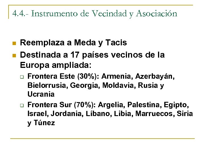 4. 4. - Instrumento de Vecindad y Asociación n n Reemplaza a Meda y
