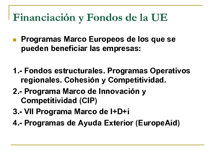 Financiación y Fondos de la UE n Programas Marco Europeos de los que se