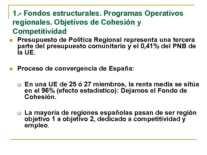 1. - Fondos estructurales. Programas Operativos regionales. Objetivos de Cohesión y Competitividad n Presupuesto