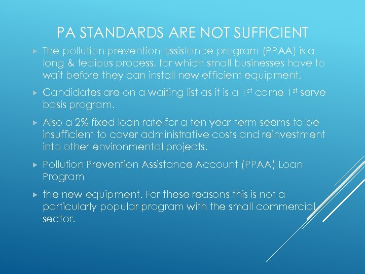 PA STANDARDS ARE NOT SUFFICIENT The pollution prevention assistance program (PPAA) is a long