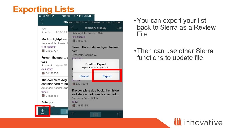 Exporting Lists • You can export your list back to Sierra as a Review