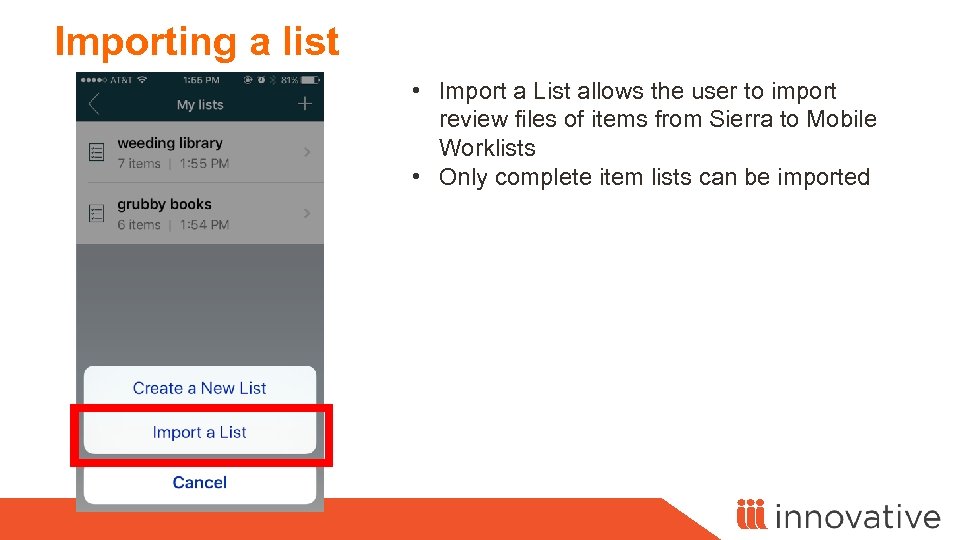 Importing a list • Import a List allows the user to import review files