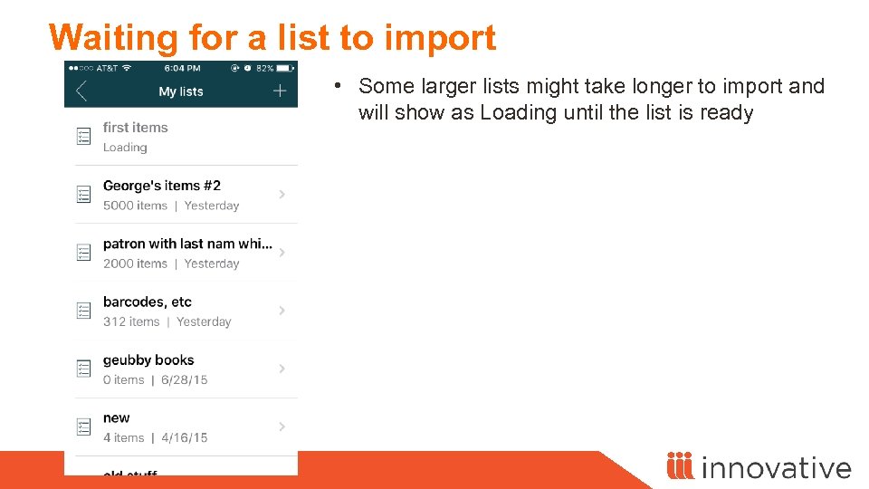 Waiting for a list to import • Some larger lists might take longer to