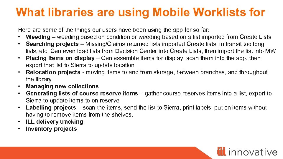 What libraries are using Mobile Worklists for Here are some of the things our