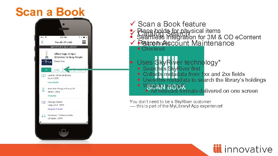 Scan a Book ü Scan a Book feature § Place holds for physical items