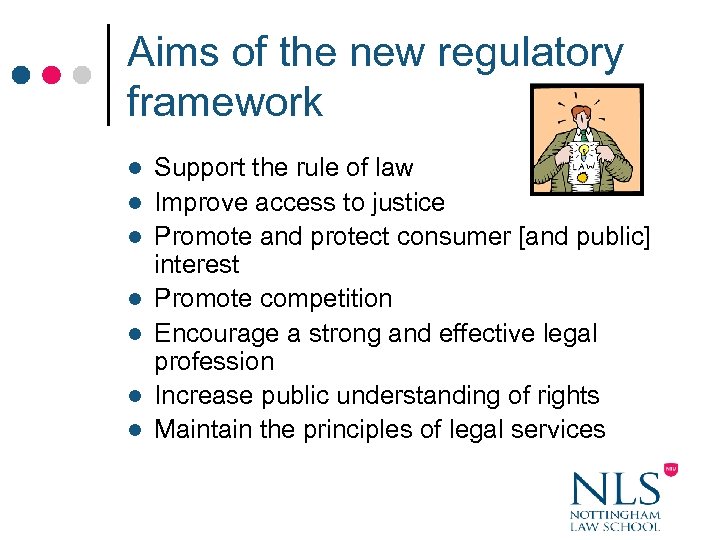 Aims of the new regulatory framework l l l l Support the rule of