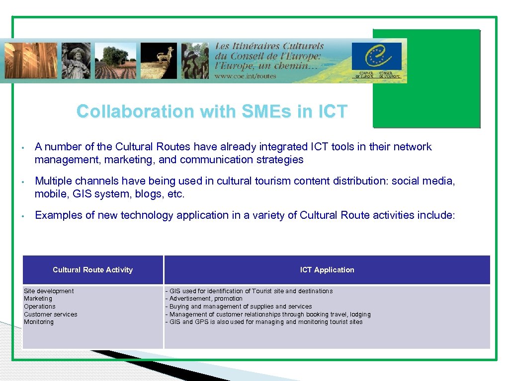 Presentation Outline Collaboration with SMEs in ICT • A number of the Cultural Routes