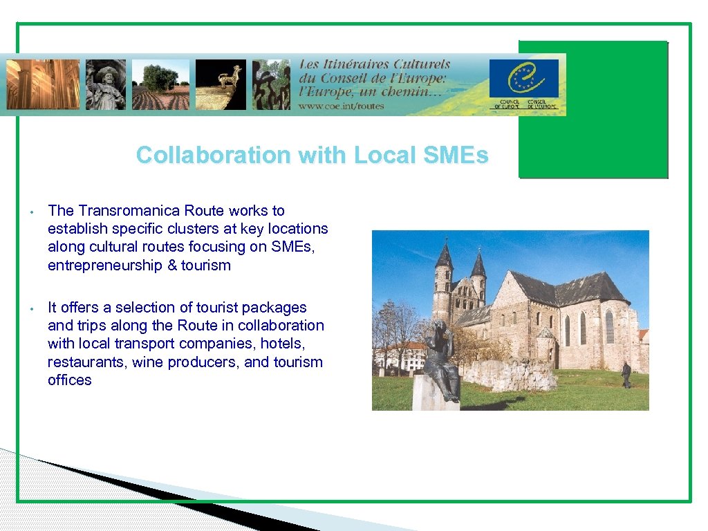 Presentation Outline Collaboration with Local SMEs • The Transromanica Route works to establish specific
