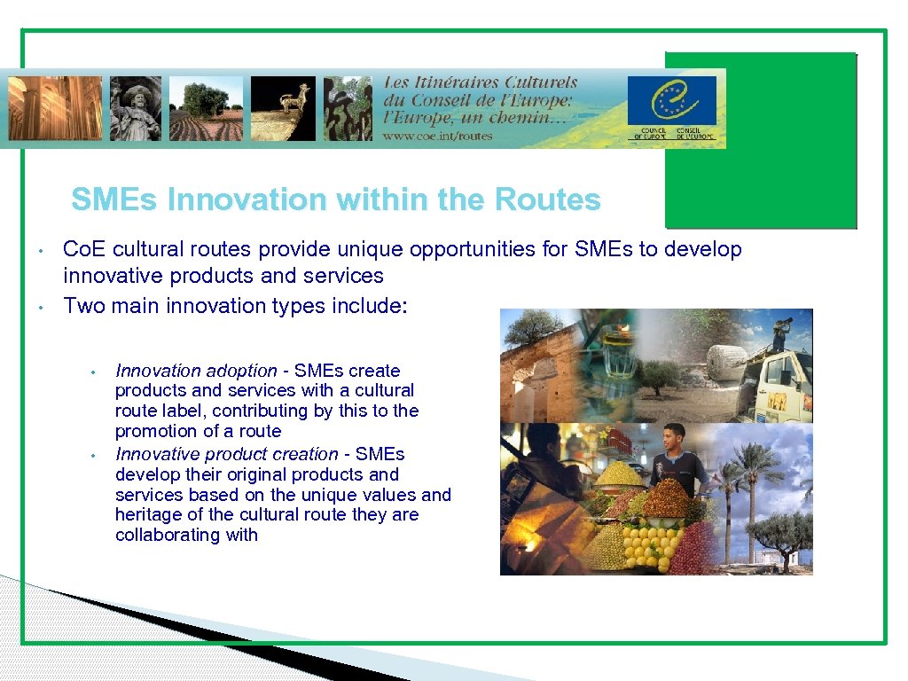 Presentation Outline SMEs Innovation within the Routes • • Co. E cultural routes provide