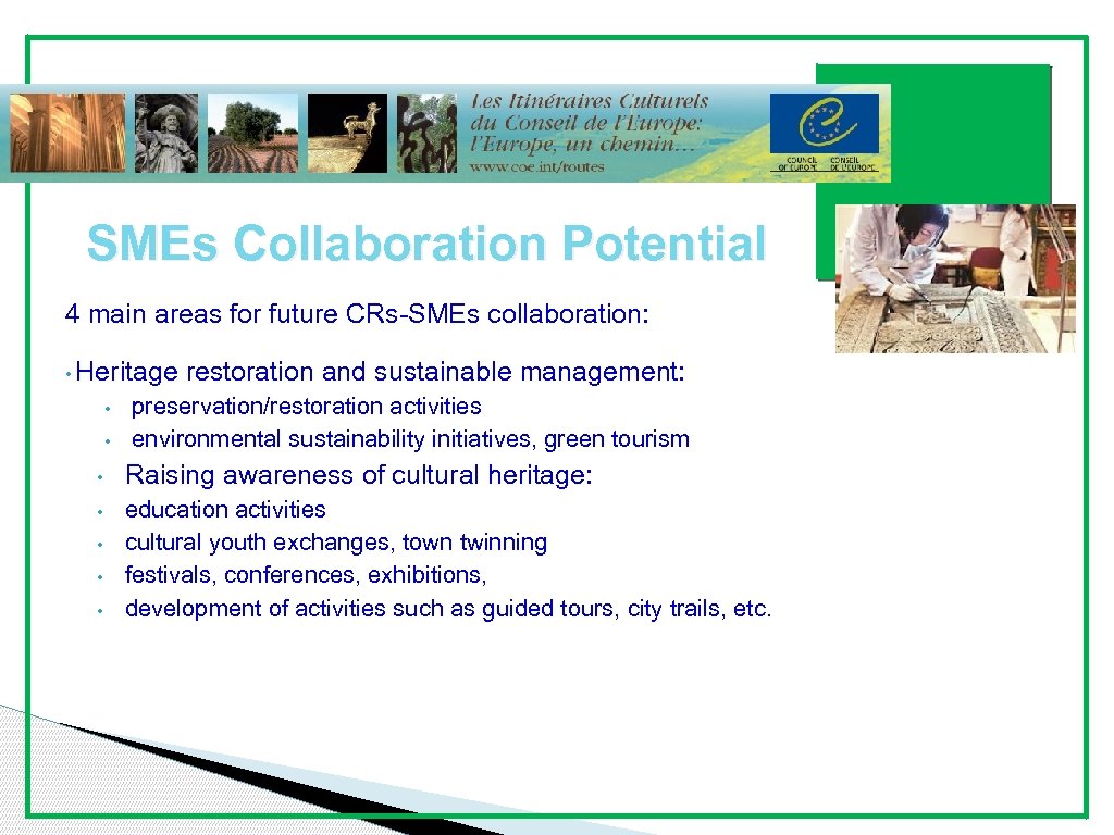 Presentation Outline SMEs Collaboration Potential 4 main areas for future CRs-SMEs collaboration: • Heritage
