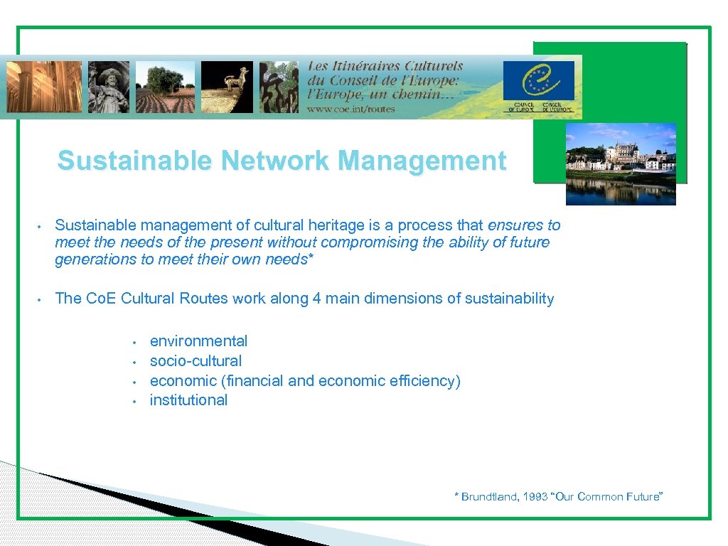 , Presentation Outline Sustainable Network Management • Sustainable management of cultural heritage is a