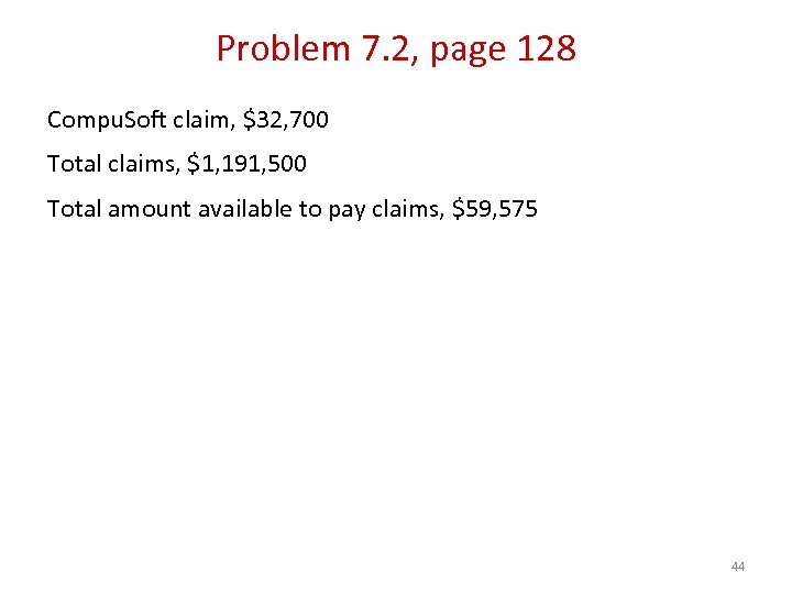 Problem 7. 2, page 128 Compu. Soft claim, $32, 700 Total claims, $1, 191,