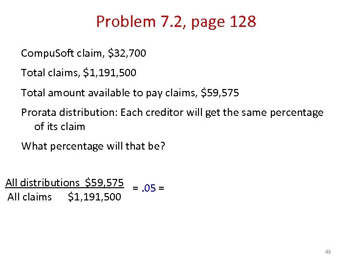 Problem 7. 2, page 128 Compu. Soft claim, $32, 700 Total claims, $1, 191,