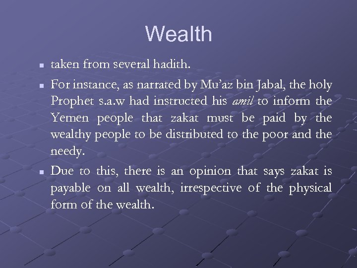 Wealth n n n taken from several hadith. For instance, as narrated by Mu’az