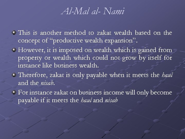 Al-Mal al- Nami This is another method to zakat wealth based on the concept