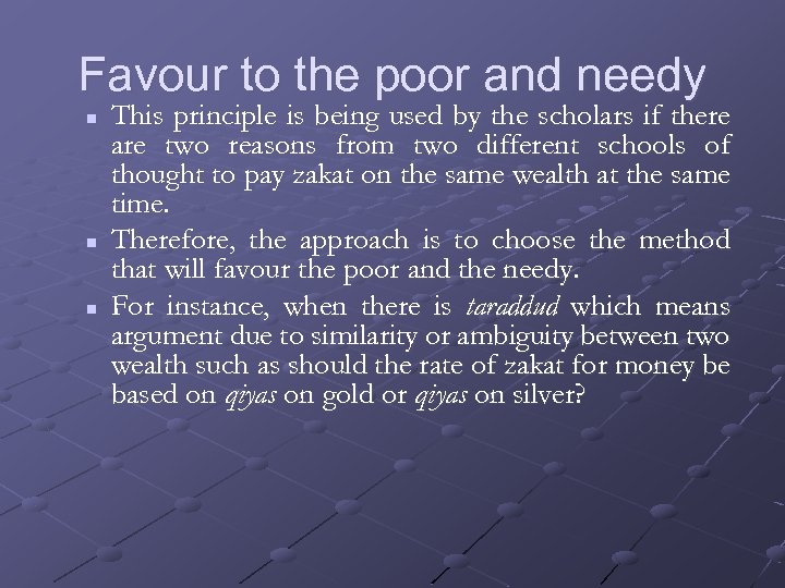 Favour to the poor and needy n n n This principle is being used