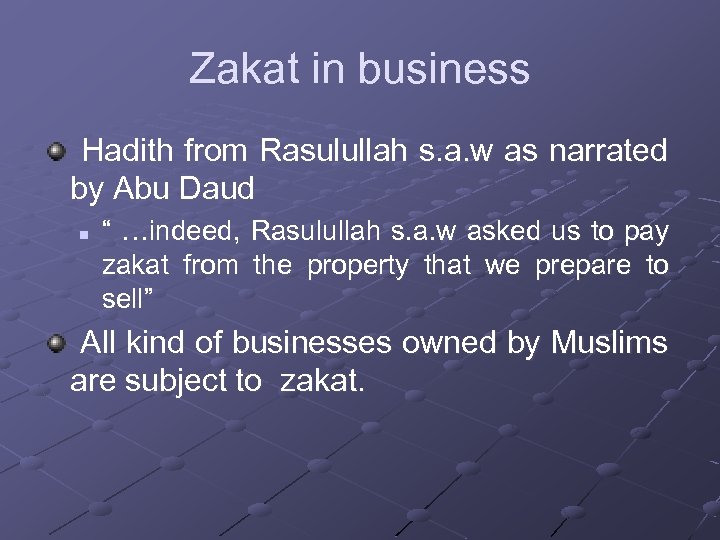 Zakat in business Hadith from Rasulullah s. a. w as narrated by Abu Daud