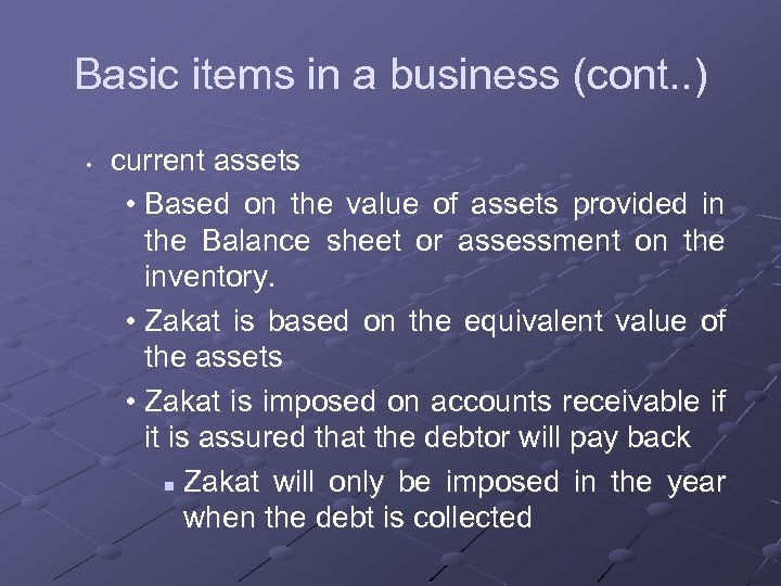 Basic items in a business (cont. . ) • current assets • Based on