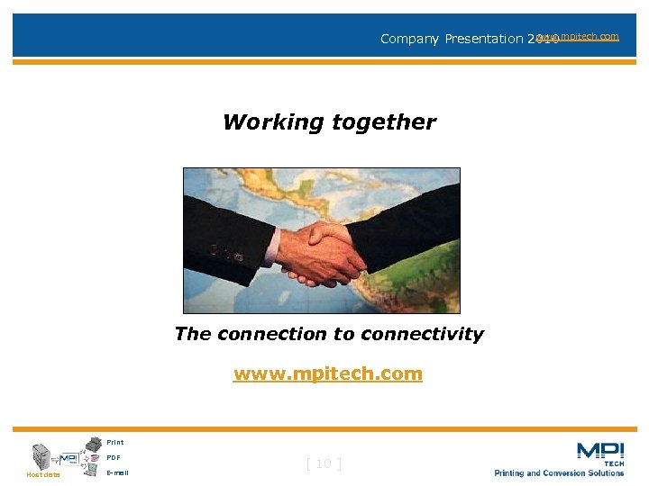 www. mpitech. com Company Presentation 2010 Working together The connection to connectivity www. mpitech.