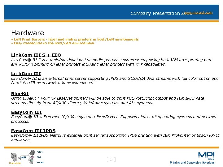 www. mpitech. com Company Presentation 2010 Hardware • LAN Print Servers - laser and