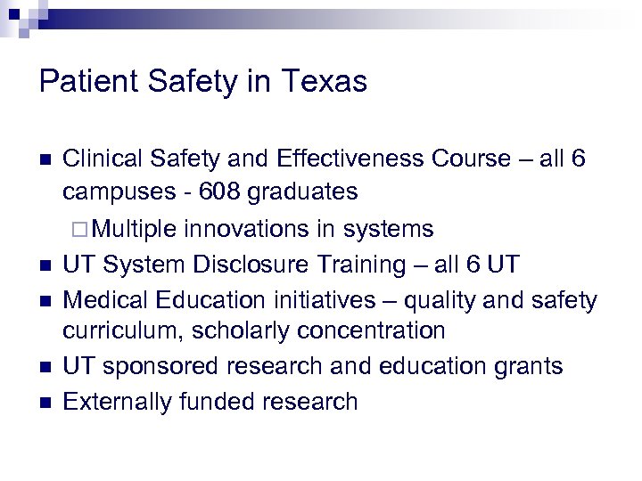 Patient Safety in Texas n n n Clinical Safety and Effectiveness Course – all
